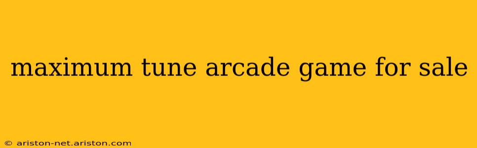 maximum tune arcade game for sale
