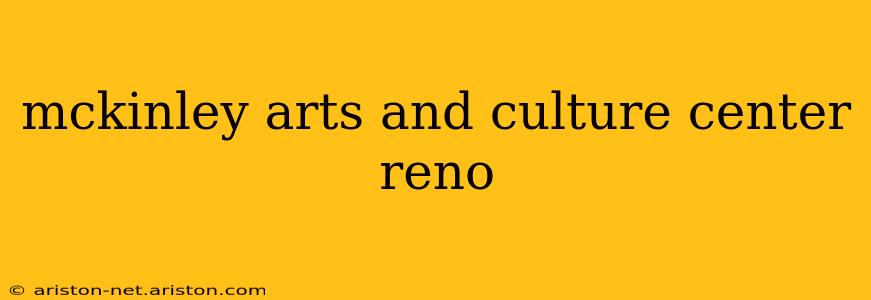 mckinley arts and culture center reno