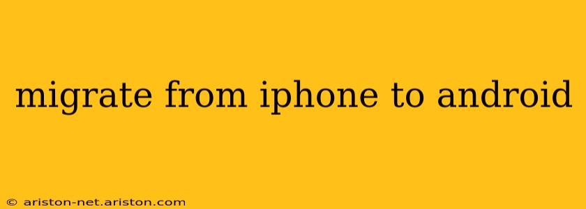 migrate from iphone to android