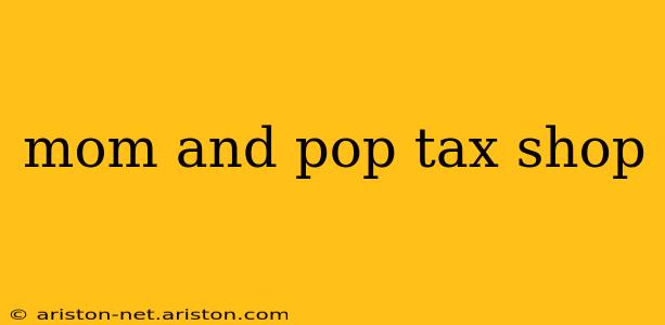 mom and pop tax shop