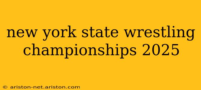 new york state wrestling championships 2025