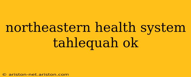 northeastern health system tahlequah ok