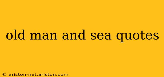 old man and sea quotes