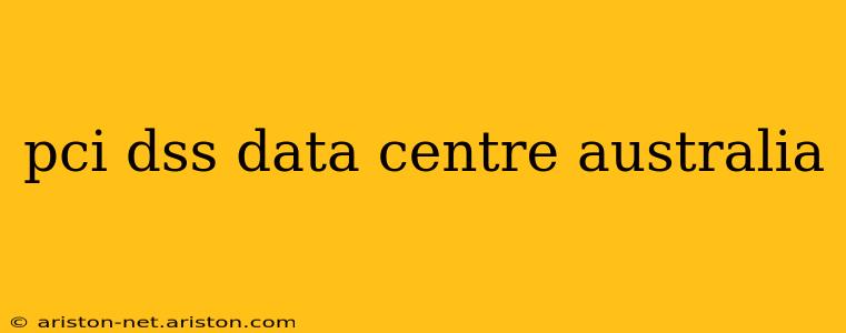 pci dss data centre australia
