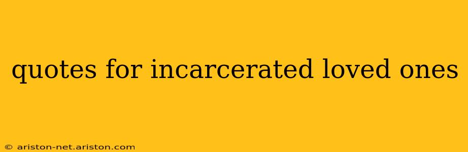 quotes for incarcerated loved ones