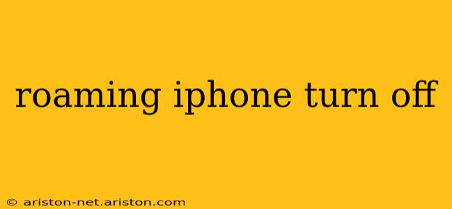 roaming iphone turn off