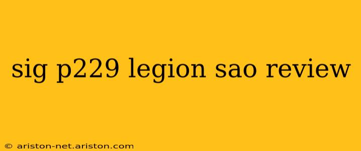 sig p229 legion sao review