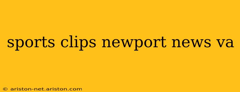 sports clips newport news va