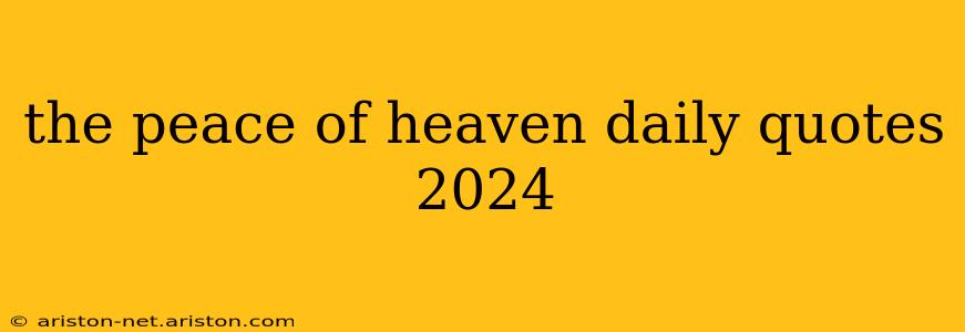 the peace of heaven daily quotes 2024