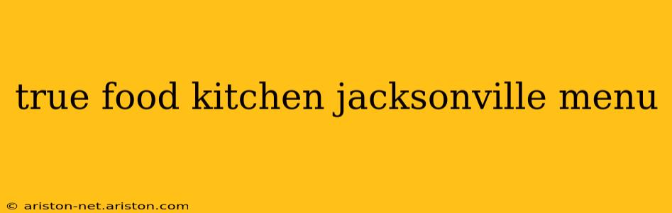 true food kitchen jacksonville menu