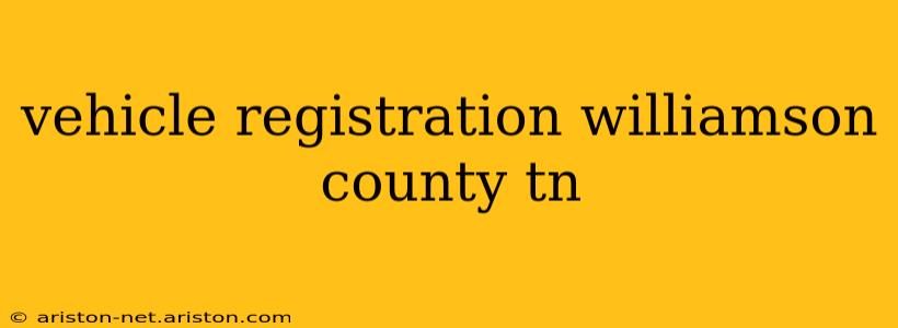vehicle registration williamson county tn