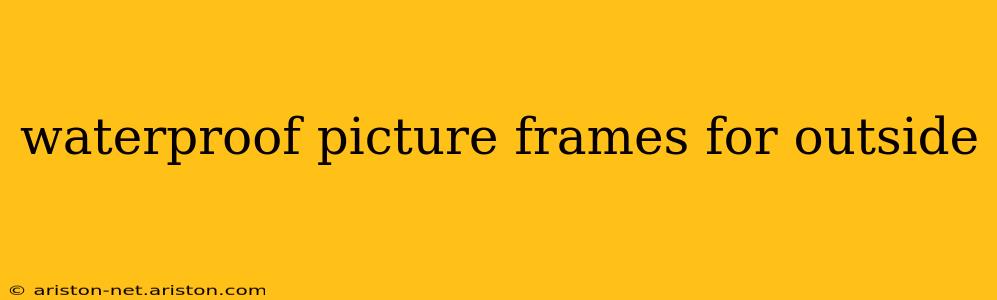 waterproof picture frames for outside
