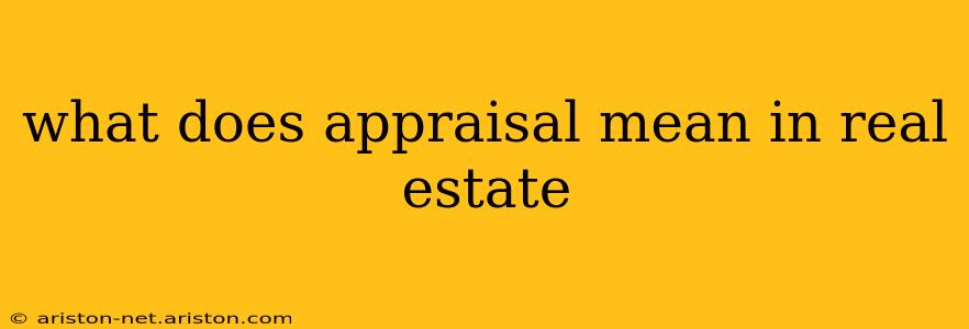 what does appraisal mean in real estate