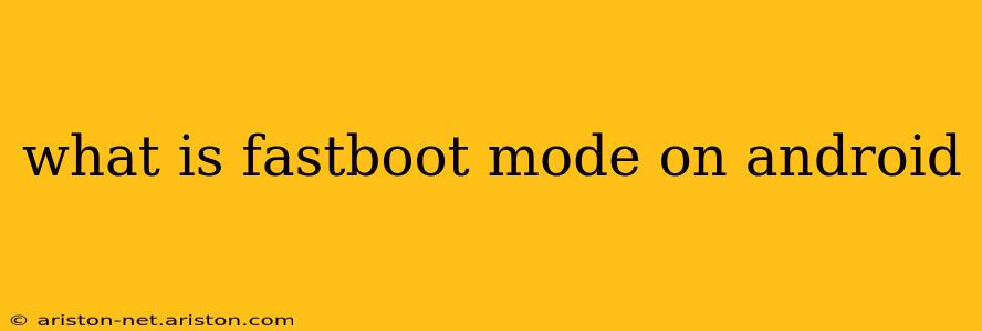 what is fastboot mode on android