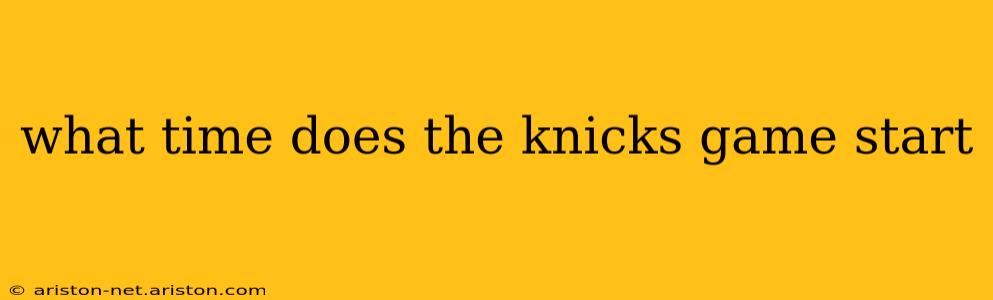 what time does the knicks game start