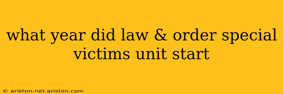 what year did law & order special victims unit start