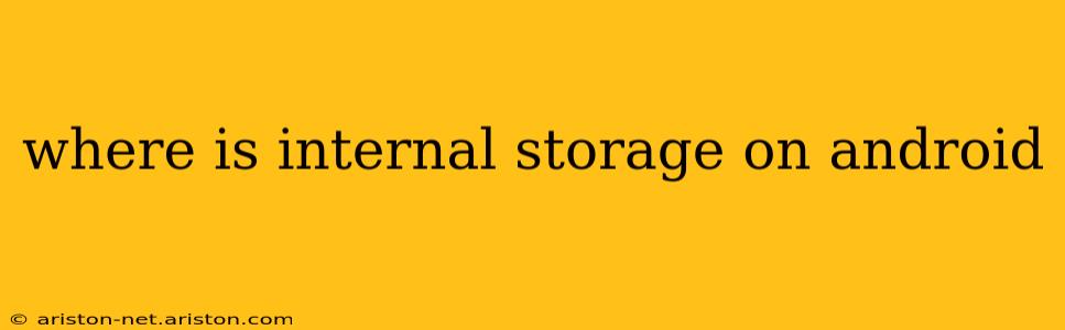 where is internal storage on android